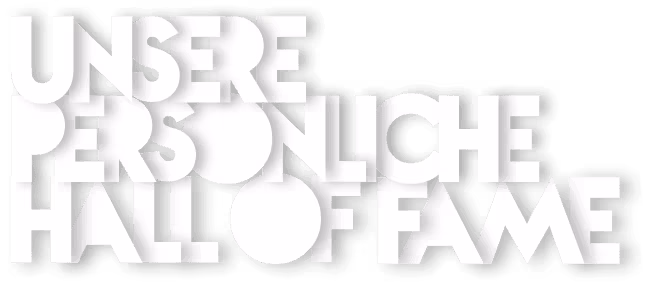 Unsere persönliche Hall of Fame
